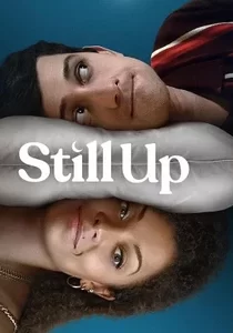 دانلود سریال Still Up 2023 همچنان بیدار
