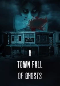 دانلود فیلم A Town Full of Ghosts 2022 شهر پر از ارواح
