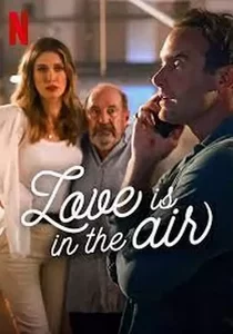 دانلود فیلم Love is in the Air 2023 بوی عشق پیچیده