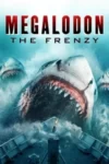 دانلود فیلم Megalodon: The Frenzy 2023 مگالودون: دیوانگی