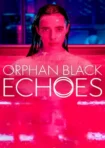 دانلود سریال Orphan Black: Echoes 2023 یتیم سیاه: پژواک ها