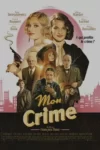 دانلود فیلم The Crime Is Mine 2023 جنایت مال من است