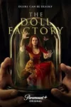 دانلود سریال The Doll Factory 2023 کارخانه عروسک
