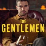 دانلود سریال The Gentlemen 2024 جنتلمن