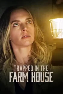 دانلود فیلم Trapped in the Farmhouse 2023 گرفتار در خانه روستایی