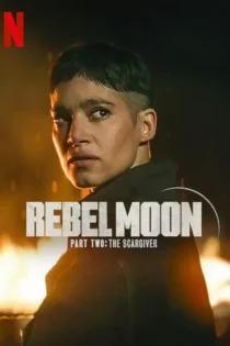دانلود فیلم Rebel Moon – Part Two 2024 ماه یاغی 2
