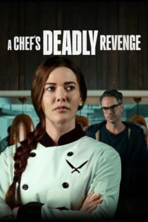 فیلم A Chef’s Deadly Revenge 2024 انتقام مرگبار یک سرآشپز