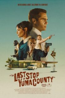 فیلم the last stop in yuma county 2023 آخرین توقف در شهر یوما