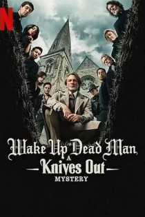 دانلود فیلم Wake Up Dead Man 2025 چاقوکشی 3 دانلود فیلم Wake Up Dead Man 2025 چاقوکشی 3
