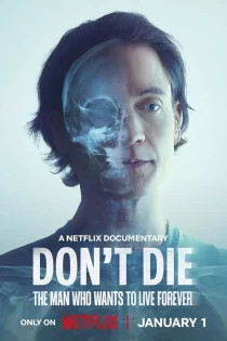 دانلود فیلم Don’t Die: The Man Who Wants to Live Forever 2025 دانلود فیلم Don’t Die: The Man Who Wants to Live Forever 2025