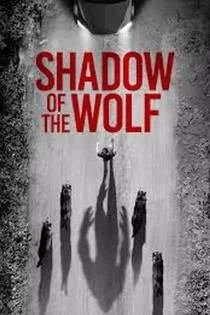 دانلود فیلم Shadow of the Wolf 2025 سایه گرگ دانلود فیلم Shadow of the Wolf 2025 سایه گرگ