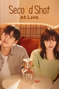 دانلود سریال Second Shot at Love 2025 شانس دوباره برای عشق