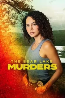دانلود فیلم The Bear Lake Murders 2025 ایستگاه پایانی در یوما دانلود فیلم The Bear Lake Murders 2025 ایستگاه پایانی در یوما