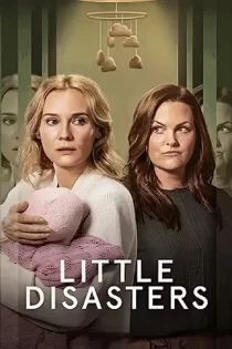 دانلود سریال Little Disasters 2025 فجایع کوچک