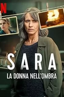 دانلود سریال Sara: Woman in the Shadows 2025 سارا: زنی در سایه ها