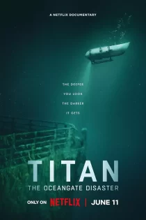 دانلود مستند Titan: The OceanGate Disaster 2025 تایتان: فاجعه اوشن‌گیت