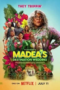 دانلود فیلم Madea’s Destination Wedding 2025 مِیدیا راهی عروسی می‌شود