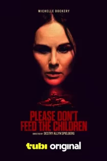 دانلود فیلم لطفاً به بچه ها غذا نده Please Don’t Feed the Children 2024