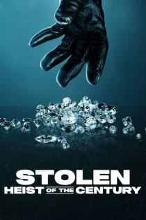 دانلود فیلم دزدیده شده: سرقت قرن Stolen: Heist of the Century 2025 دانلود فیلم دزدیده شده: سرقت قرن Stolen: Heist of the Century 2025