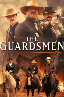 دانلود فیلم مردان نگهبان The Guardsmen 2024