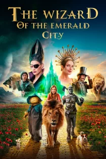 دانلود فیلم جادوگر شهر زمرد: راه جاده زرد The Wizard of the Emerald City دانلود فیلم جادوگر شهر زمرد: راه جاده زرد The Wizard of the Emerald City