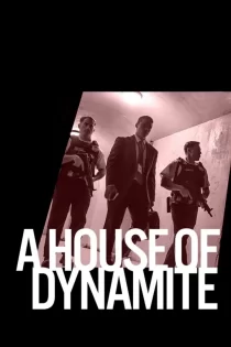 دانلود فیلم A House of Dynamite 2025 خانه‌ای از دینامیت