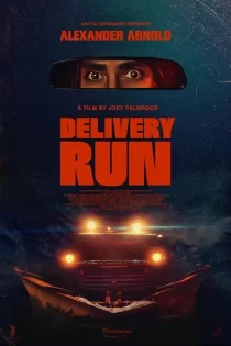 دانلود فیلم Delivery Run 2024 سفارش مرگبار