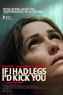 دانلود فیلم If I Had Legs I’d Kick You 2025 اگر پا داشتم به تو لگد می‌زدم