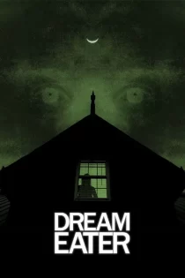 دانلود فیلم Dream Eater 2025 رویا خوار