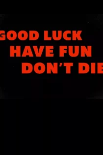 دانلود فیلم Good Luck, Have Fun, Don’t Die 2026
