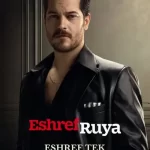 دانلود سریال Esref Rüya 2025 اشرف رویا