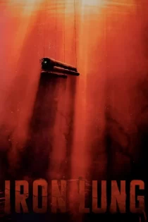 دانلود فیلم Iron Lung 2025 ریه آهنی
