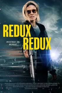 دانلود فیلم Redux Redux 2025 بازگشت دوباره دانلود فیلم Redux Redux 2025 بازگشت دوباره