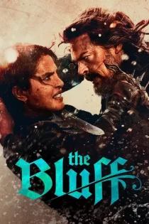 دانلود فیلم The Bluff 2025 بلوف
