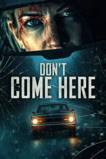 دانلود فیلم Don’t Come Here 2025 اینجا نیا دانلود فیلم Don’t Come Here 2025 اینجا نیا