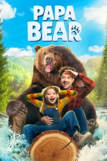 دانلود فیلم Papa Bear 2025 پاپا خرسه