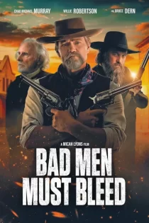 دانلود فیلم Bad Men Must Bleed 2025 خون مردان بد دانلود فیلم Bad Men Must Bleed 2025 خون مردان بد