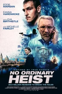 دانلود فیلم No Ordinary Heist 2026 سرقتی متفاوت