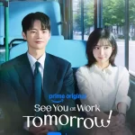 دانلود سریال See You at Work Tomorrow! 2026 فردا سرکار میبینمت