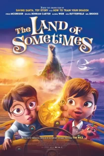 دانلود انیمیشن The Land of Sometimes 2026