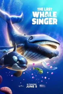 دانلود فیلم The Last Whale Singer 2026 آخرین نهنگ آوازخوان