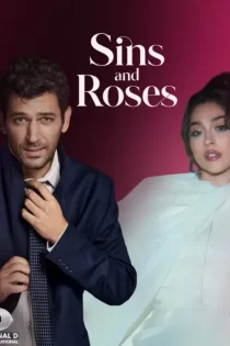 دانلود سریال Sins and Roses 2025 گل ها و گناهان
