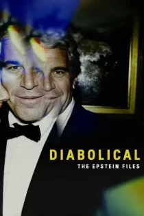 دانلود مستند Diabolical: The Epstein Files 2026 شیطانی: پرونده‌های اپستین