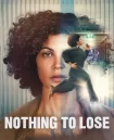 دانلود فیلم Nothing to Lose 2026 چیزی برای از دست دادن نیست