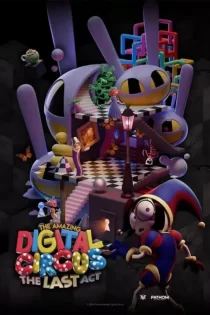 دانلود انیمیشن The Amazing Digital Circus: The Last Act 2026