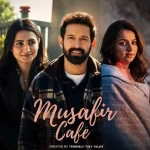 دانلود سریال Musafir Cafe 2026 کافه مسافر