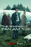 دانلود سریال The Bombing of Pan Am 103 2026 فاجعه پرواز پان‌ ام ۱۰۳
