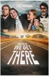 دانلود فیلم When We Get There 2026 وقتی به آنجا برسیم