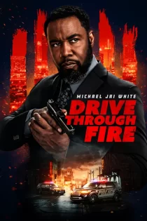 Drive Through Fire 2026 عبور از میان آتش