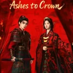دانلود سریال Ashes to Crown 2026 خاکستر تا تاج